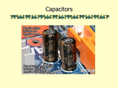 Capacitors A capacitor is a device for storing electric charge. It can be any device which can store charges. Basically, capacitors consists of two metal.