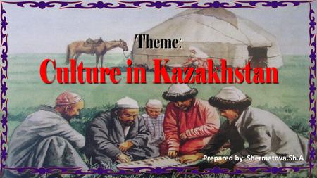 Kazakh culture and traditions 