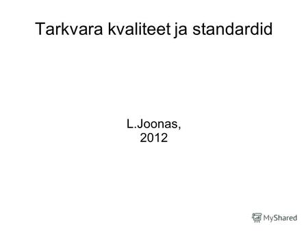 Tarkvara kvaliteet ja standardid L.Joonas, 2012. Разработка требований к программному обеспечению.
