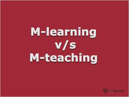 Tasks of Project: 1) To know more about m-teaching and m- learning; 2) To know opinion of pupils about gadgets; 3) To know opinions of teachers about.