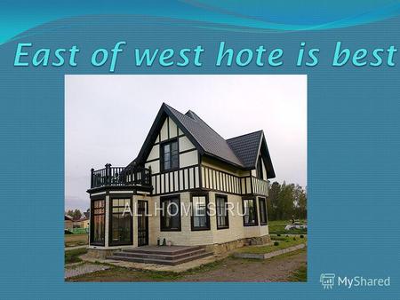 East of west hote is best