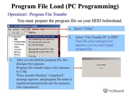 Program File Load (PC Programming) Operation1: Program File Transfer You must prepare the program file on your HDD beforehand. c.After you decided the.