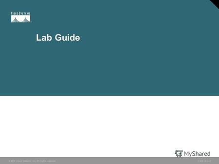 © 2006 Cisco Systems, Inc. All rights reserved. ICND v2.31 Lab Guide.
