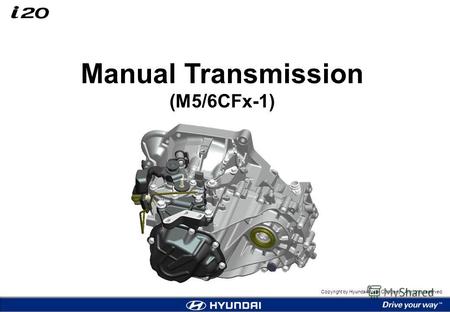 Manual Transmission (M5/6CFx-1) Copyright by Hyundai Motor Company. All rights reserved.