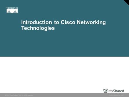 © 2005 Cisco Systems, Inc. All rights reserved. Course acronym vx.x#-1 Introduction to Cisco Networking Technologies.