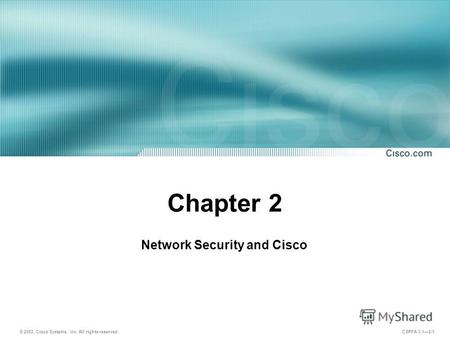 © 2003, Cisco Systems, Inc. All rights reserved. CSPFA 3.12-1 Chapter 2 Network Security and Cisco.