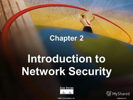 © 2001, Cisco Systems, Inc. CSIDS 2.02-1 Chapter 2 Introduction to Network Security.