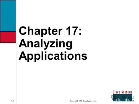 Chapter 17: Analyzing Applications 17-1 Copyright © 1998, Cisco Systems, Inc.