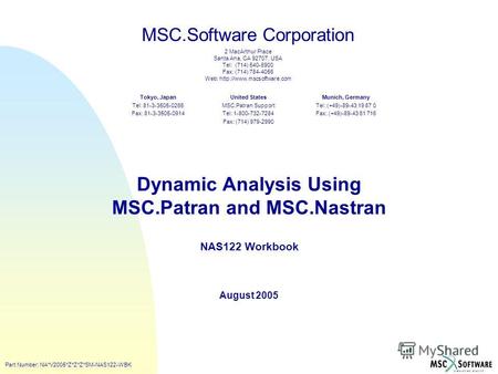 MSC.Software Corporation 2 MacArthur Place Santa Ana, CA 92707, USA Tel: (714) 540-8900 Fax: (714) 784-4056 Web:  United States.