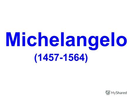 Michelangelo (1457-1564) Marcello Venusti: Portrait of Michelangelo.