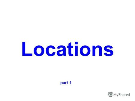 Locations part 1 a shop There are different kinds of shops. This is a shop where You can buy clothes – dresses, skirts and blouses for women and suits,