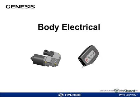 Copyright by Hyundai Motor Company. All rights reserved. Body Electrical.