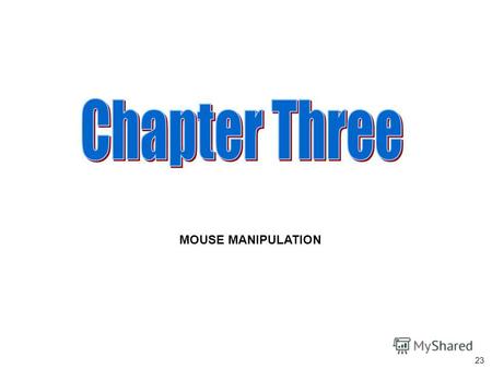 MOUSE MANIPULATION 23. The 3 button mouse is your tool for manipulation of the parts and assemblies that you have created. With it you can ZOOM, ROTATE.