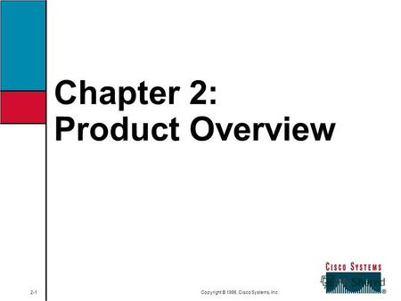 Chapter 2: Product Overview 2-1 Copyright © 1998, Cisco Systems, Inc.