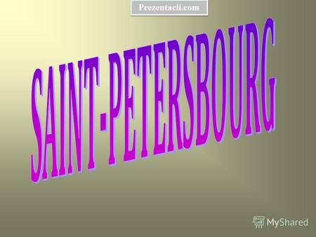 Prezentacii.com. a été fondé en 1703 par le tsar Pierre le Grand.