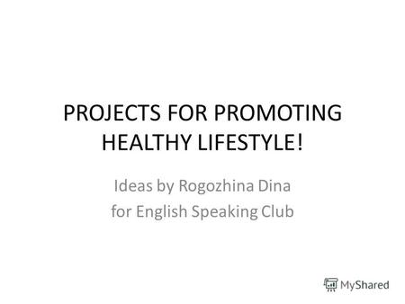 PROJECTS FOR PROMOTING HEАLTHY LIFESTYLE! 