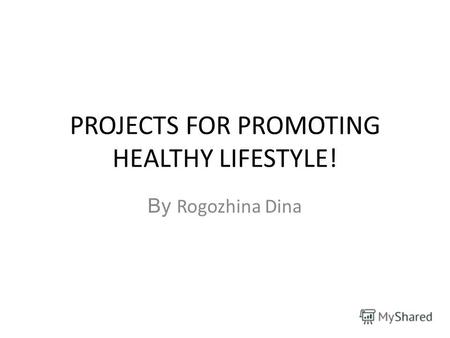 PROJECTS FOR PROMOTING HEАLTHY LIFESTYLE! 