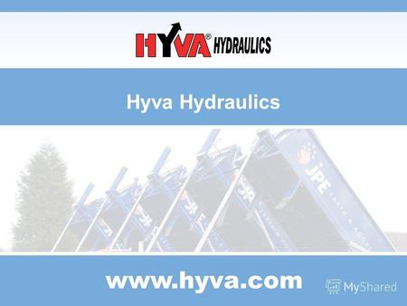 Hyva Hydraulics. Actions Конструкция и модели цилиндров Сравнительный анализ наиболее крупных производителей Анализ стоимости разных моделей цилиндров.