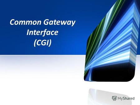 Common Gateway Interface (CGI). Обычный доступ Локальный диск Интернет HTML.