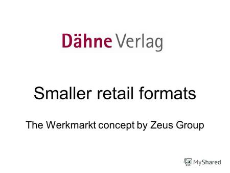Smaller retail formats The Werkmarkt concept by Zeus Group.