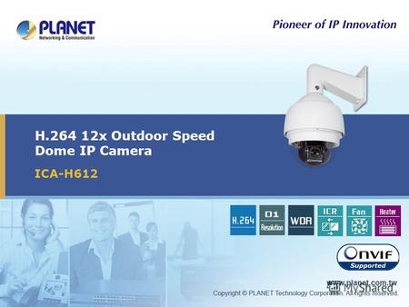 H.264 12x Outdoor Speed Dome IP Camera ICA-H612. 2 / 15 Presentation Outline Product Overview Product Features Application Management Comparison.