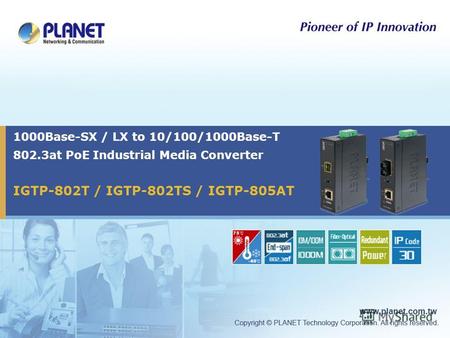 1000Base-SX / LX to 10/100/1000Base-T 802.3at PoE Industrial Media Converter IGTP-802T / IGTP-802TS / IGTP-805AT.