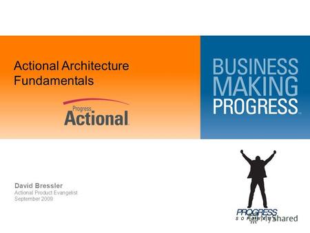 Actional Architecture Fundamentals David Bressler Actional Product Evangelist September 2009.