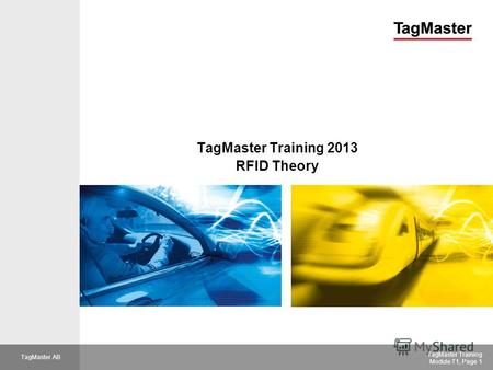VAC TagMaster Training Module T1, Page 1 TagMaster AB TagMaster Training 2013 RFID Theory.