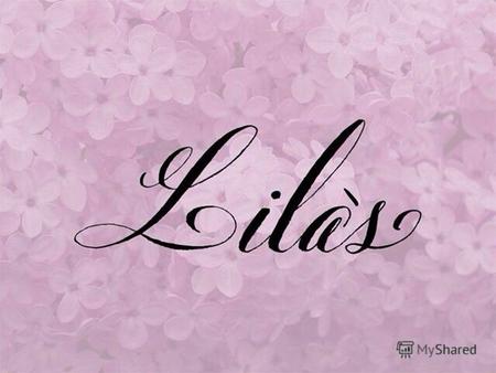 О названии «Lilas» (Лила, с ударением на последний слог) – в переводе с французского означает «сирень». Сирень зацветает с приходом весны. Весна – символ.