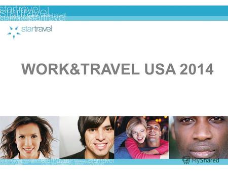 WORK&TRAVEL USA 2014. О программе Work&Travel Ежегодно тысячи студентов едут в США за необычными и захватывающими приключениями. Им есть что вспомнить.