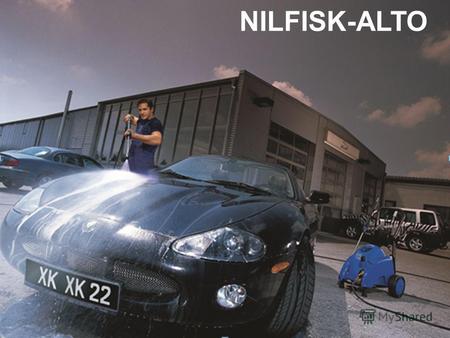 1 NILFISK-ALTO. Компании уже более 100 лет 1906: Нильсен & Фискер основали компанию 1910: Нильсен & Фискер выпустили первый пылесос Nilfisk C1 1954: Было.