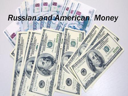 Russian and American Money. NEW WORDS Currency – валюта Branch of plants – ветвь растения Double eagle – двуглавый орел Coat of arms – герб Rostral column.
