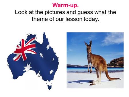 Warm-up. Look at the pictures and guess what the theme of our lesson today.