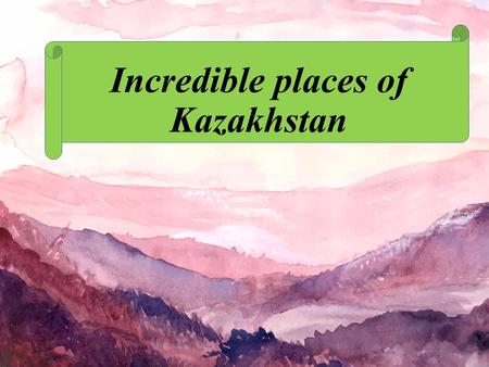 Incredible places of Kazakhstan. Ranked as the ninth largest country in the world as well as the world's largest landlocked country, Kazakhstan stretches.