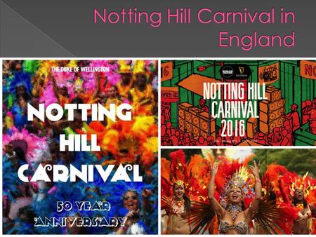 The Notting Hill Carnival 