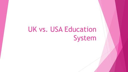 UK vs. USA Education System