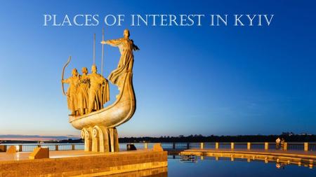 Places of Interest in Kyiv. 